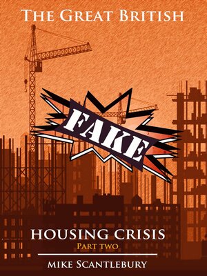 cover image of The Great British Fake Housing Crisis, Part 2